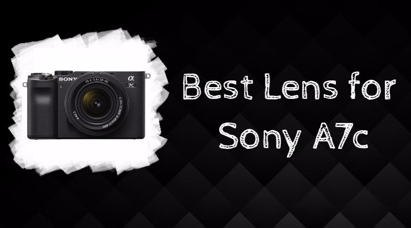 Best Lens for Sony A7c
